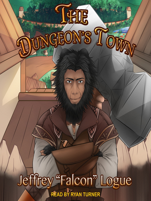 Title details for The Dungeon's Town by Jeffrey "Falcon" Logue - Available